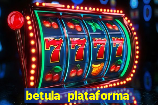 betula plataforma de jogos